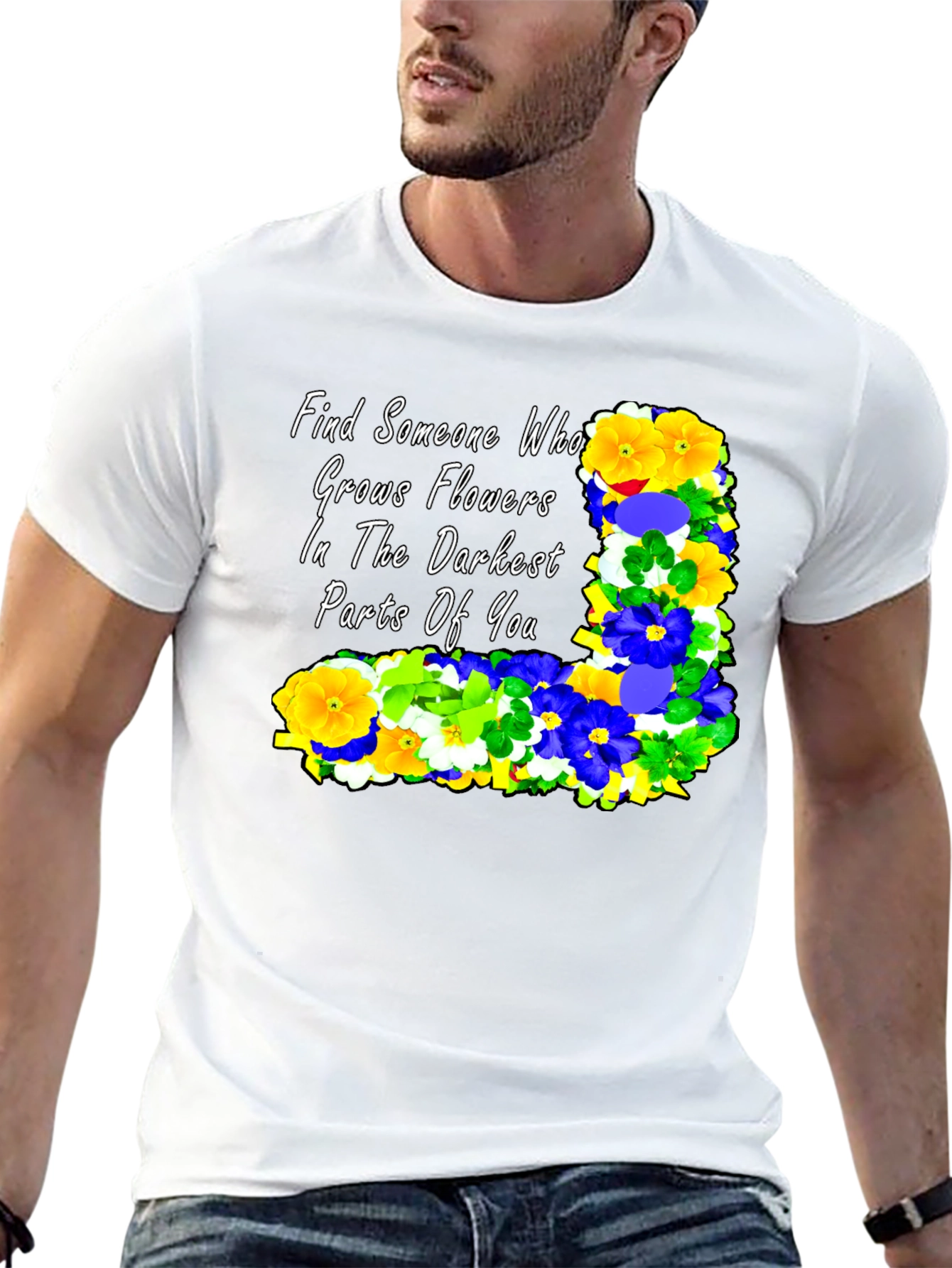 Floral Quote T-Shirt: Find Someone Who...