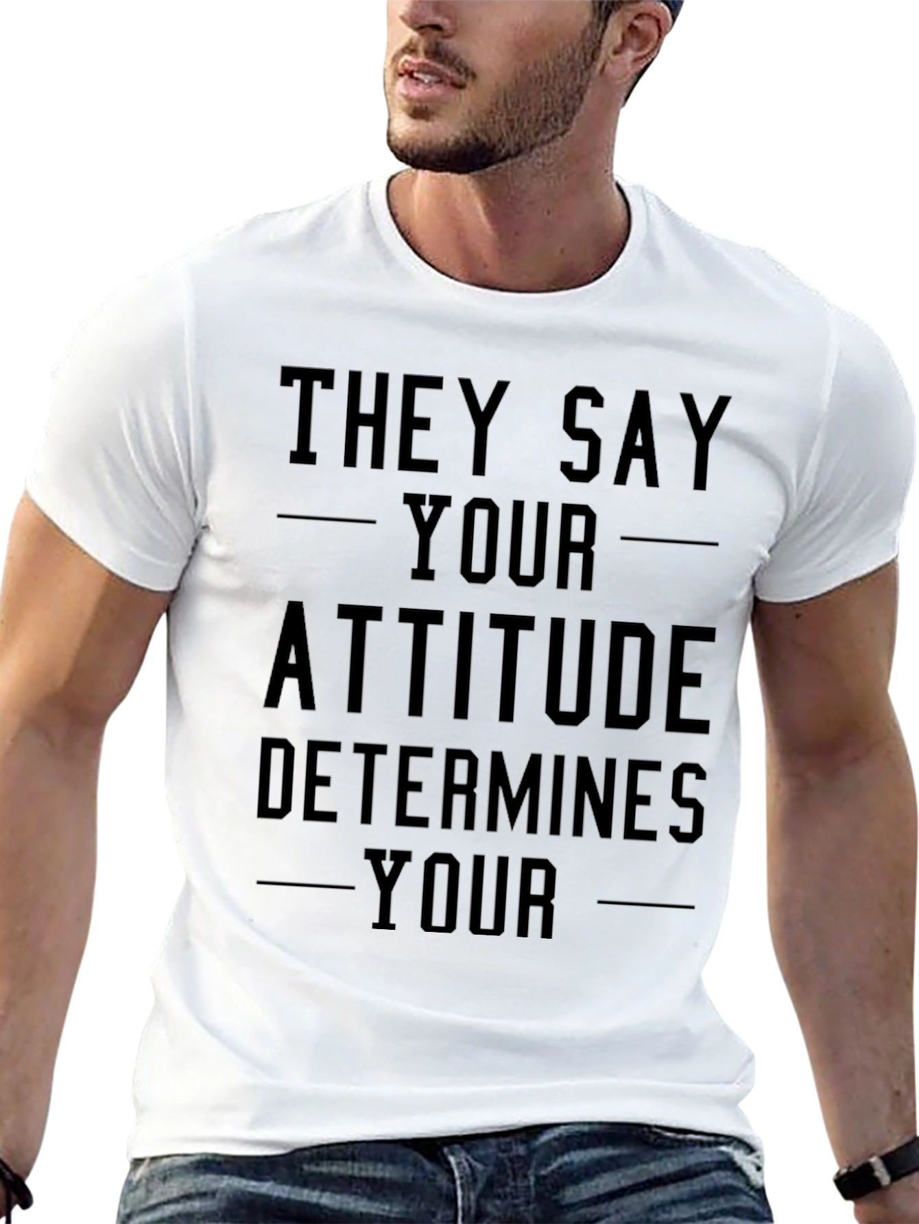 Attitude Determines Your Outcome T-Shirt