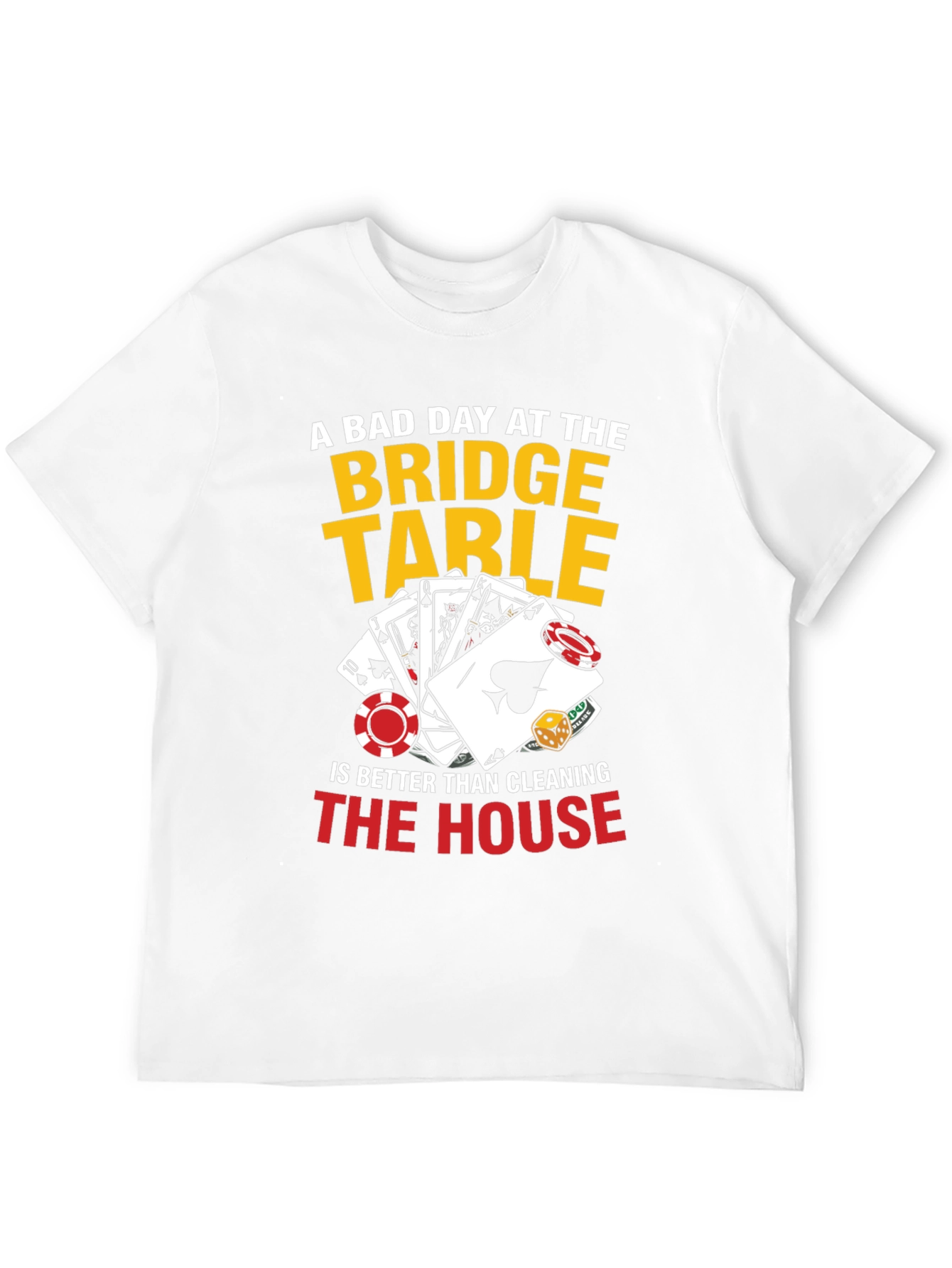 A Bad Day at the Bridge Table T-Shirt