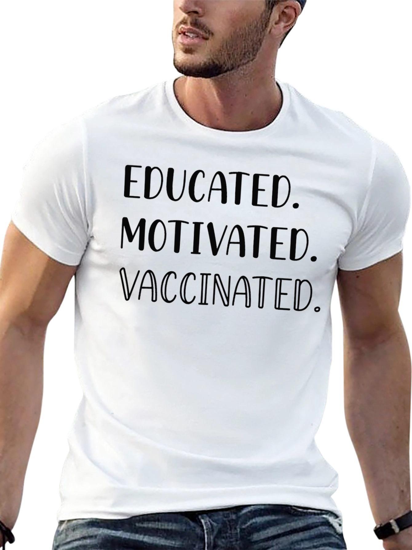 Educated Motivated Vaccinated Statement T-Shirt