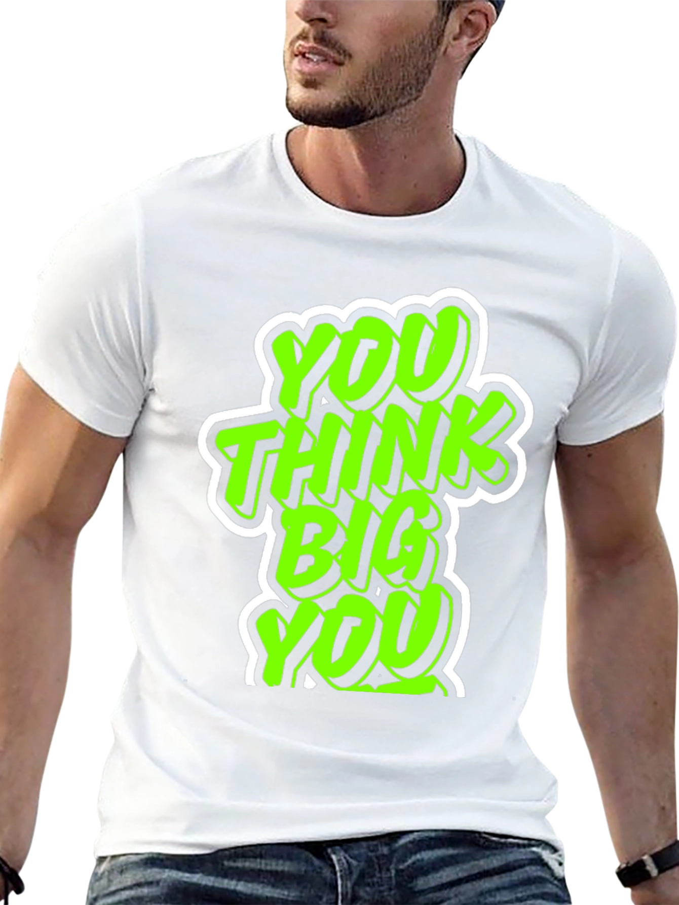 You Think Big Graphic Tee