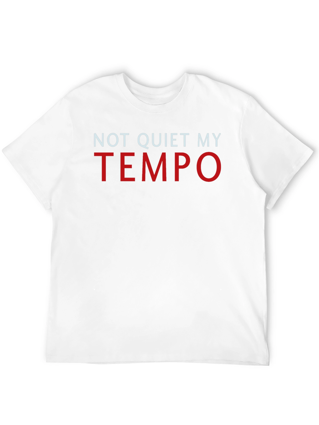 Not Quiet My Tempo Graphic T-Shirt