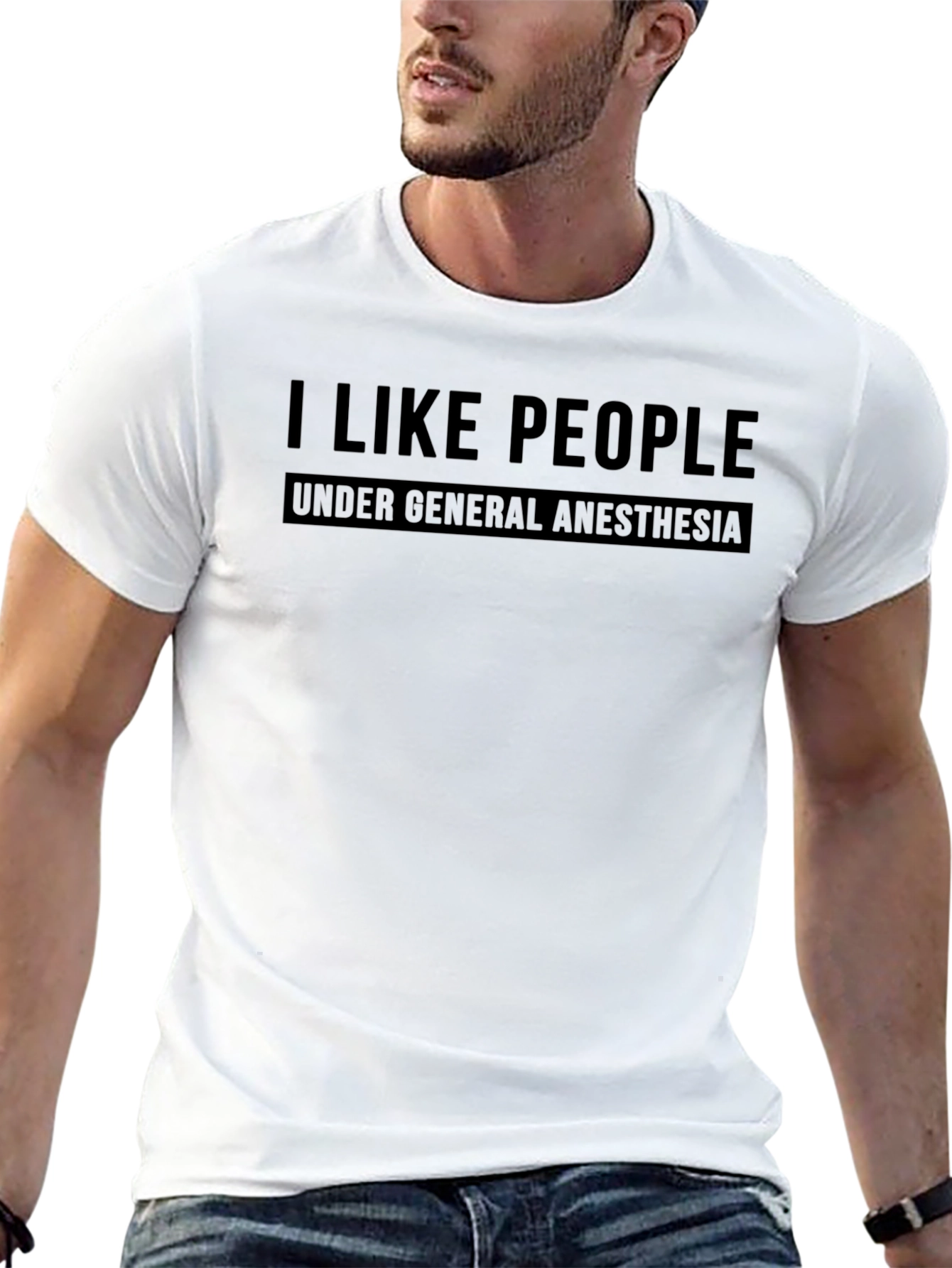 I Like People Under General Anesthesia T-Shirt