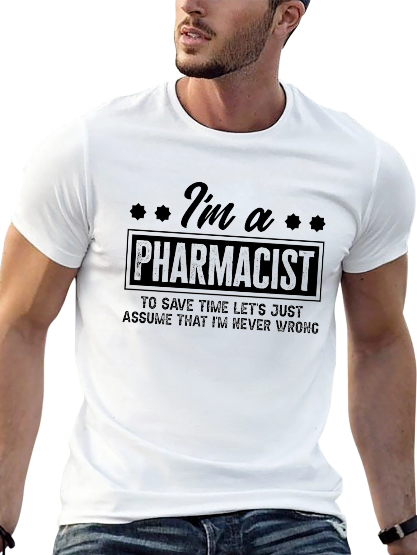 Pharmacist T-Shirt: Im Never Wrong Tee