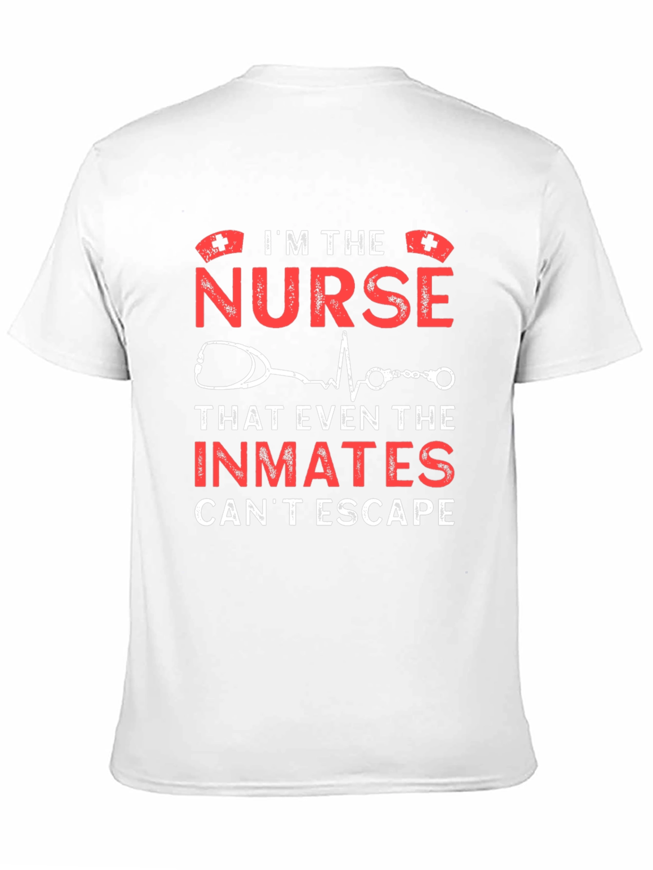 Im The Nurse Inmates Cant Escape T-Shirt