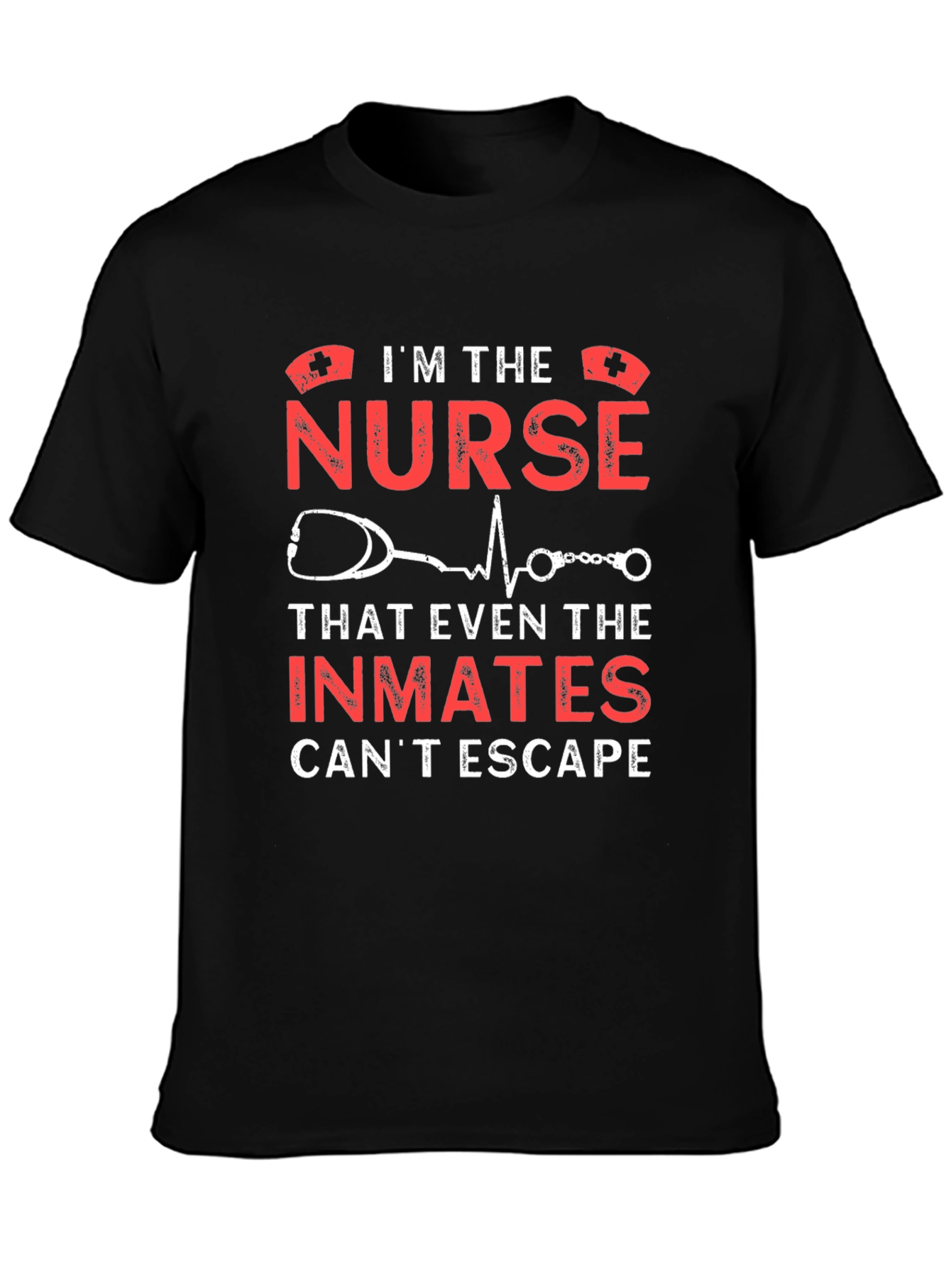 Im The Nurse Inmates Cant Escape T-Shirt
