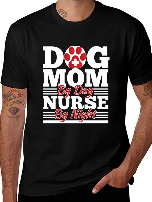 Dog Mom Nurse T-Shirt - Day & Night!
