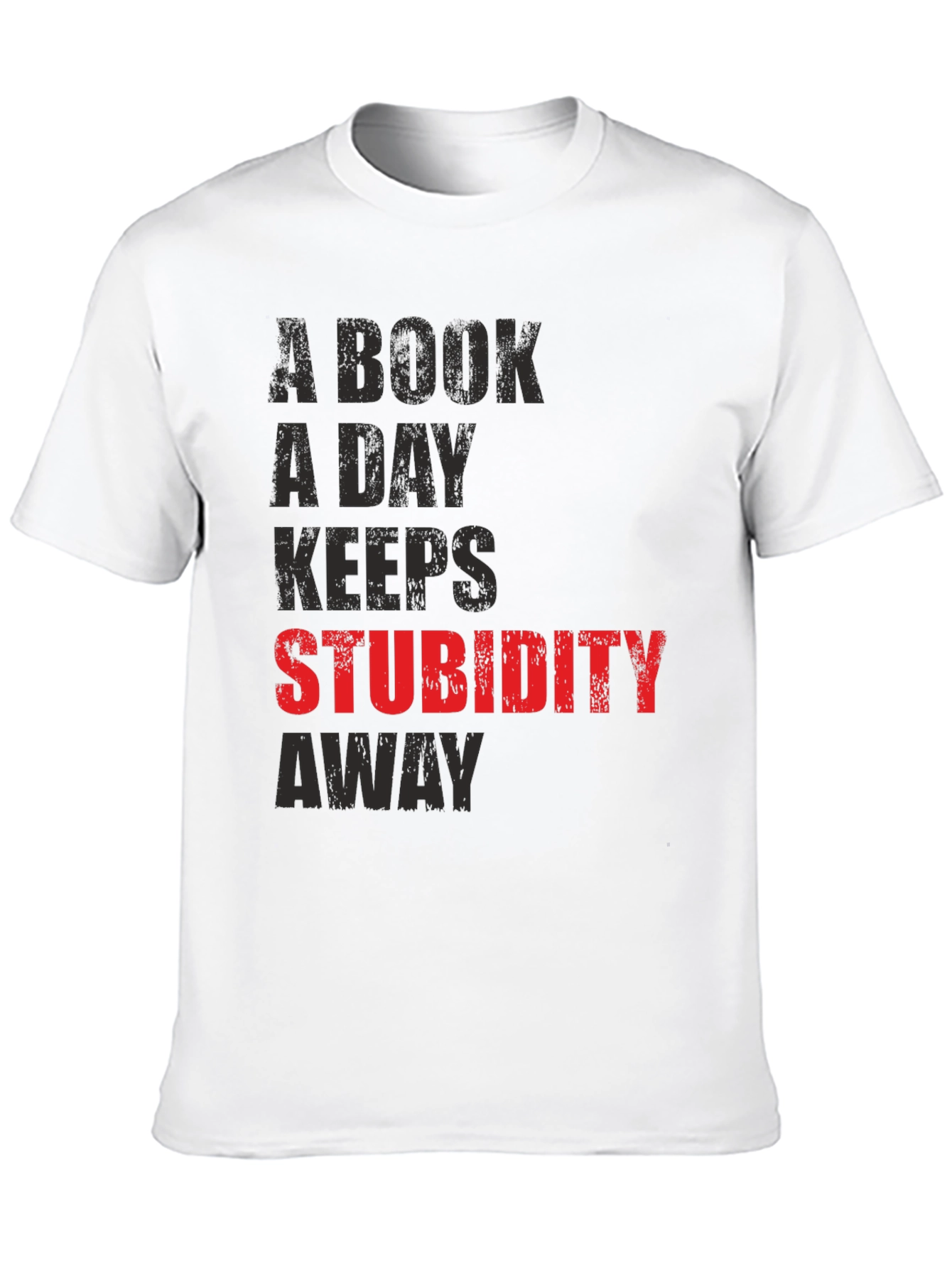 A Book A Day Keeps Stupidity Away T-Shirt