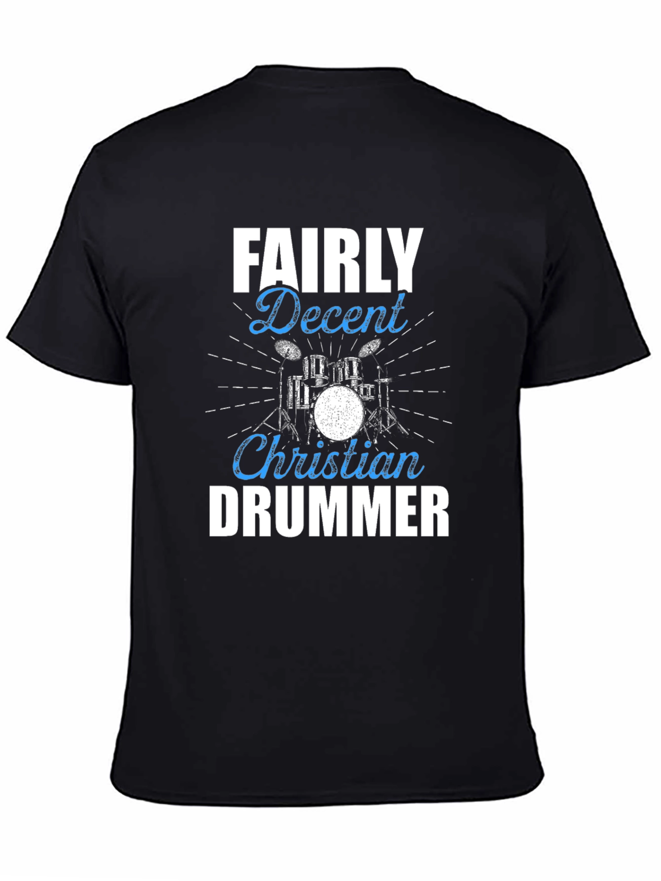 Fairly Decent Christian Drummer Graphic T-Shirt