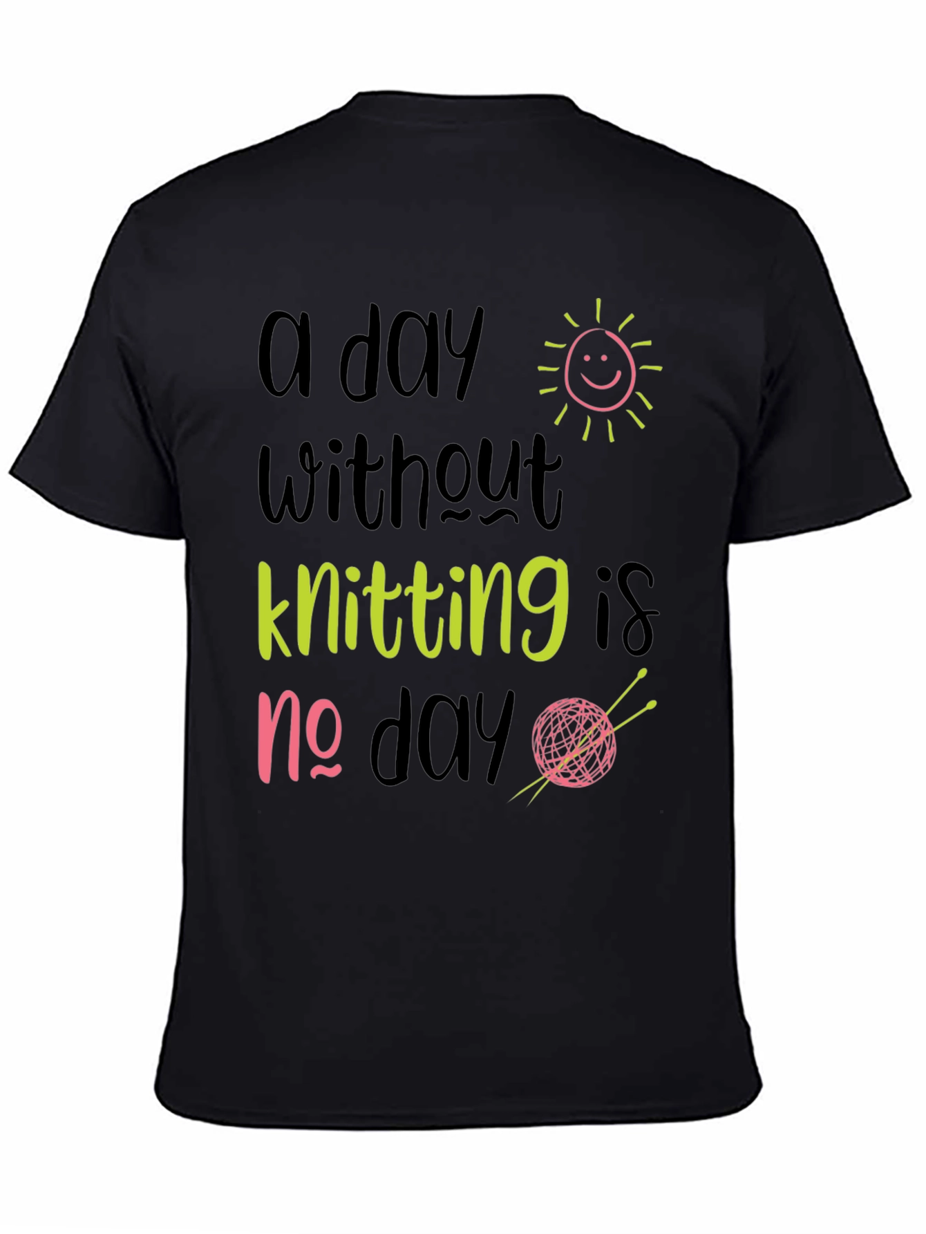 Knitting Lover T-Shirt: A Day Without Knitting