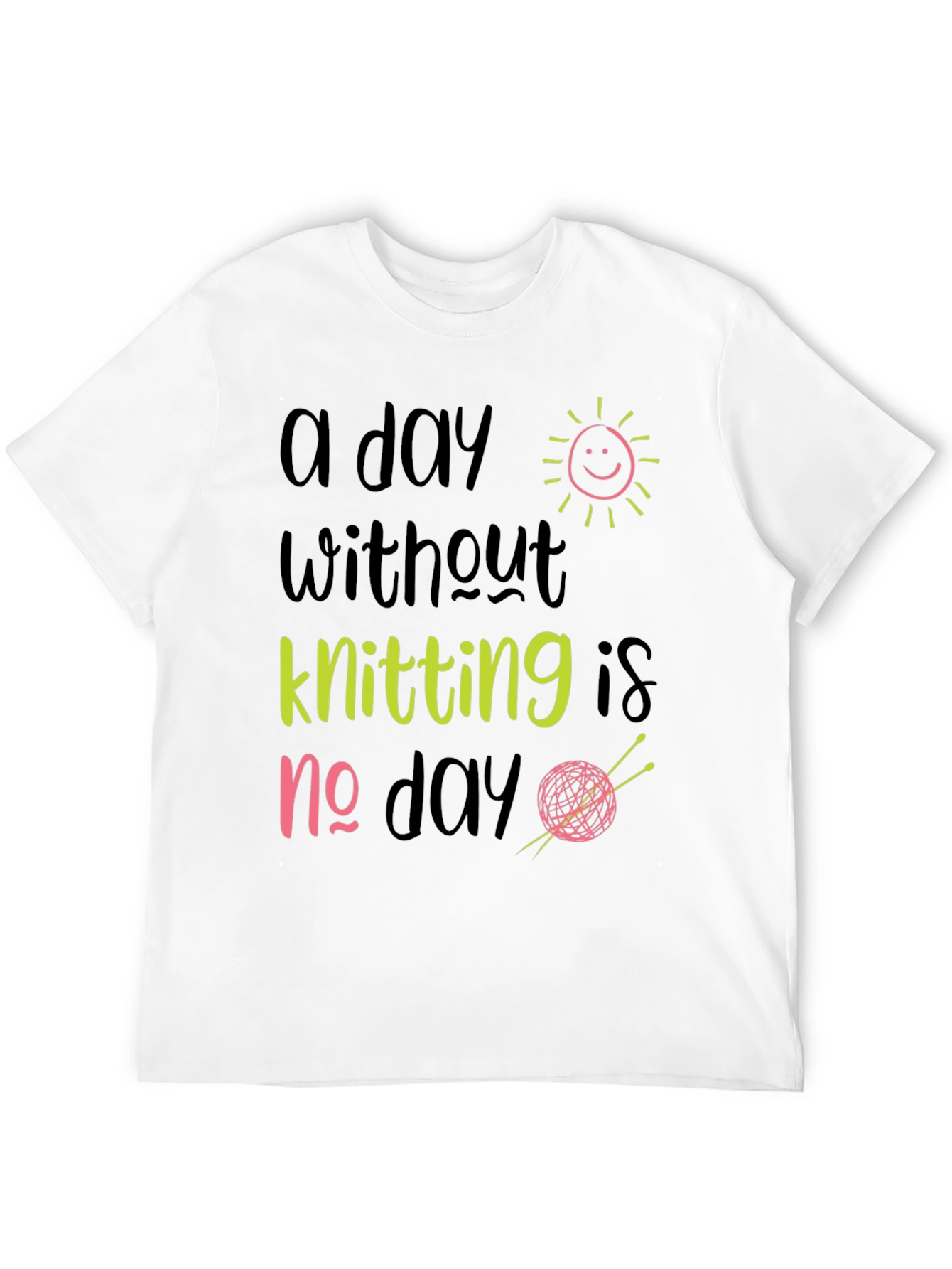 Knitting Lover T-Shirt: A Day Without Knitting