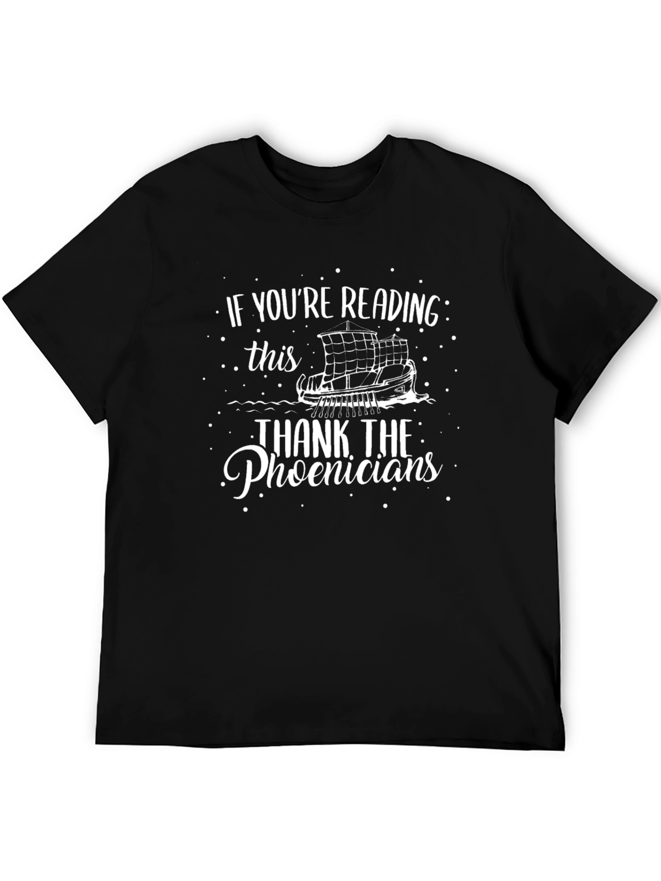 If Youre Reading This Thank The Phoenicians T-Shirt