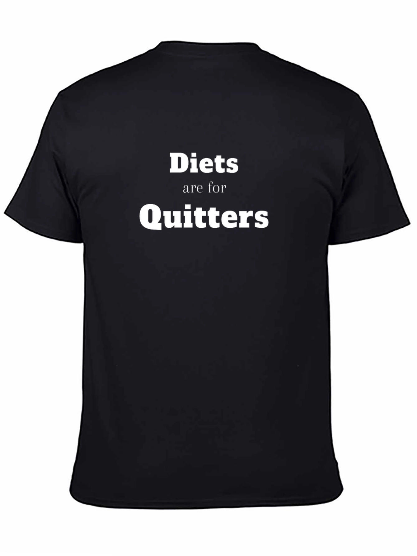 Diets are for Quitters Graphic Tee