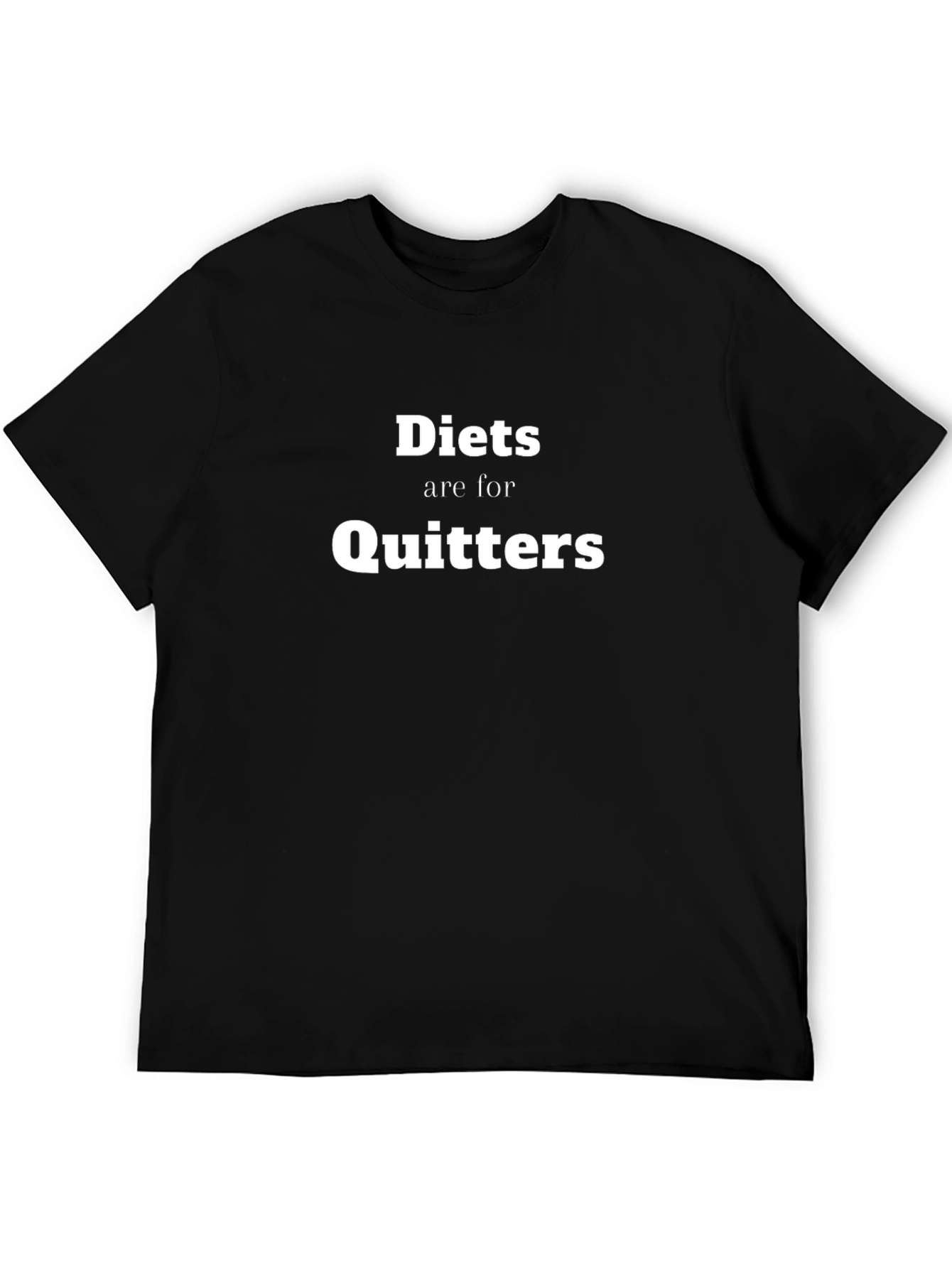 Diets are for Quitters Graphic Tee