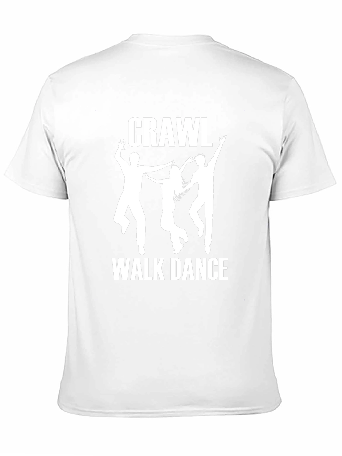 Crawl Walk Dance Graphic Tee - Funny Party Shirt
