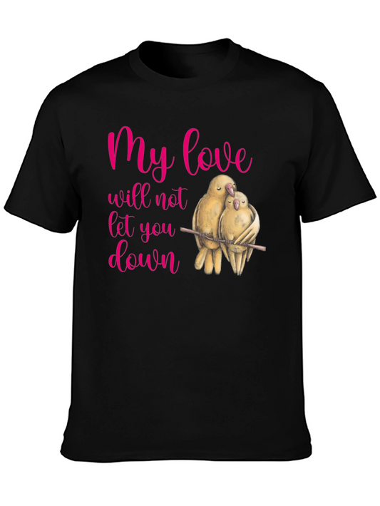 Lovebird Graphic T-Shirt - My Love Will Not Let You Down