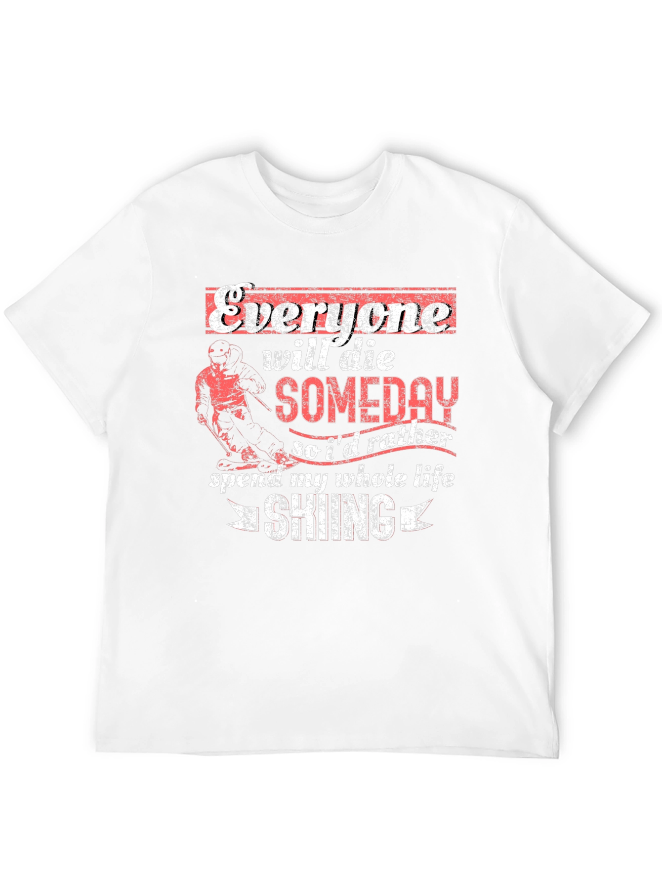 Skiing Lover Graphic Tee - Everyone Will Die Shirt