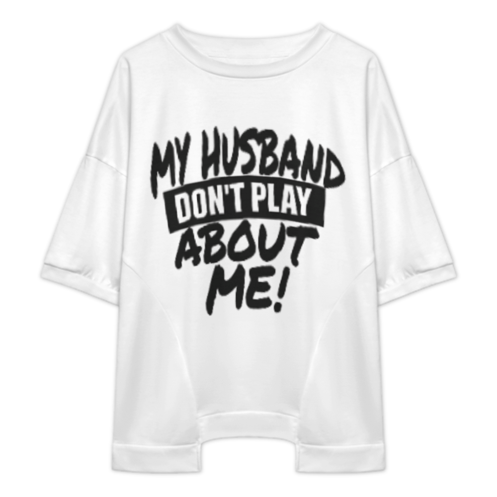 My Husband Don’t Play About Me Graphic Tee, Funny Relationship Shirt, Bold Statement Oversized T-Shirt, Trendy Casual Couple Apparel(z565)