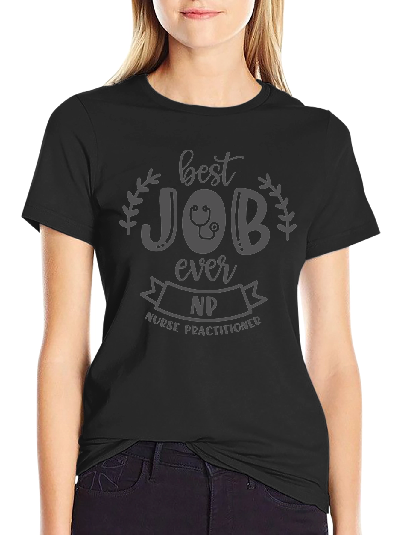 Nurse Practitioner T-Shirt - Best Job Ever NP
