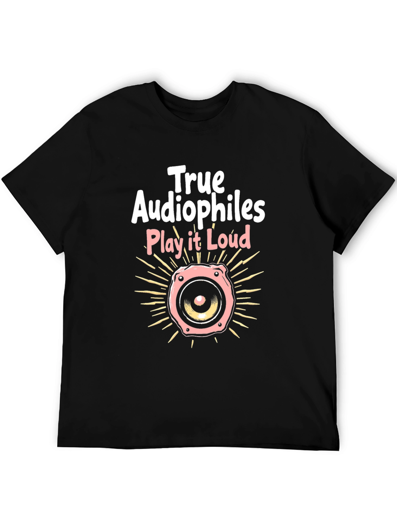 True Audiophiles Play it Loud Black T-Shirt