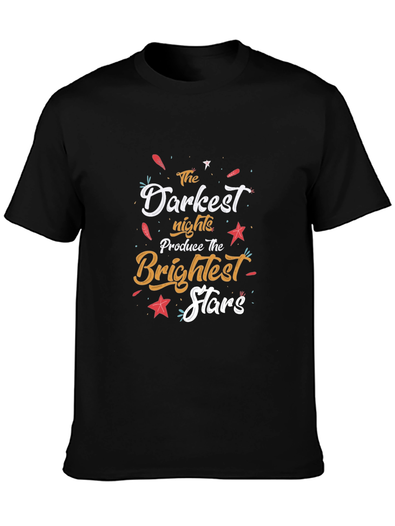 Inspirational Darkest Nights Brightest Stars T-Shirt