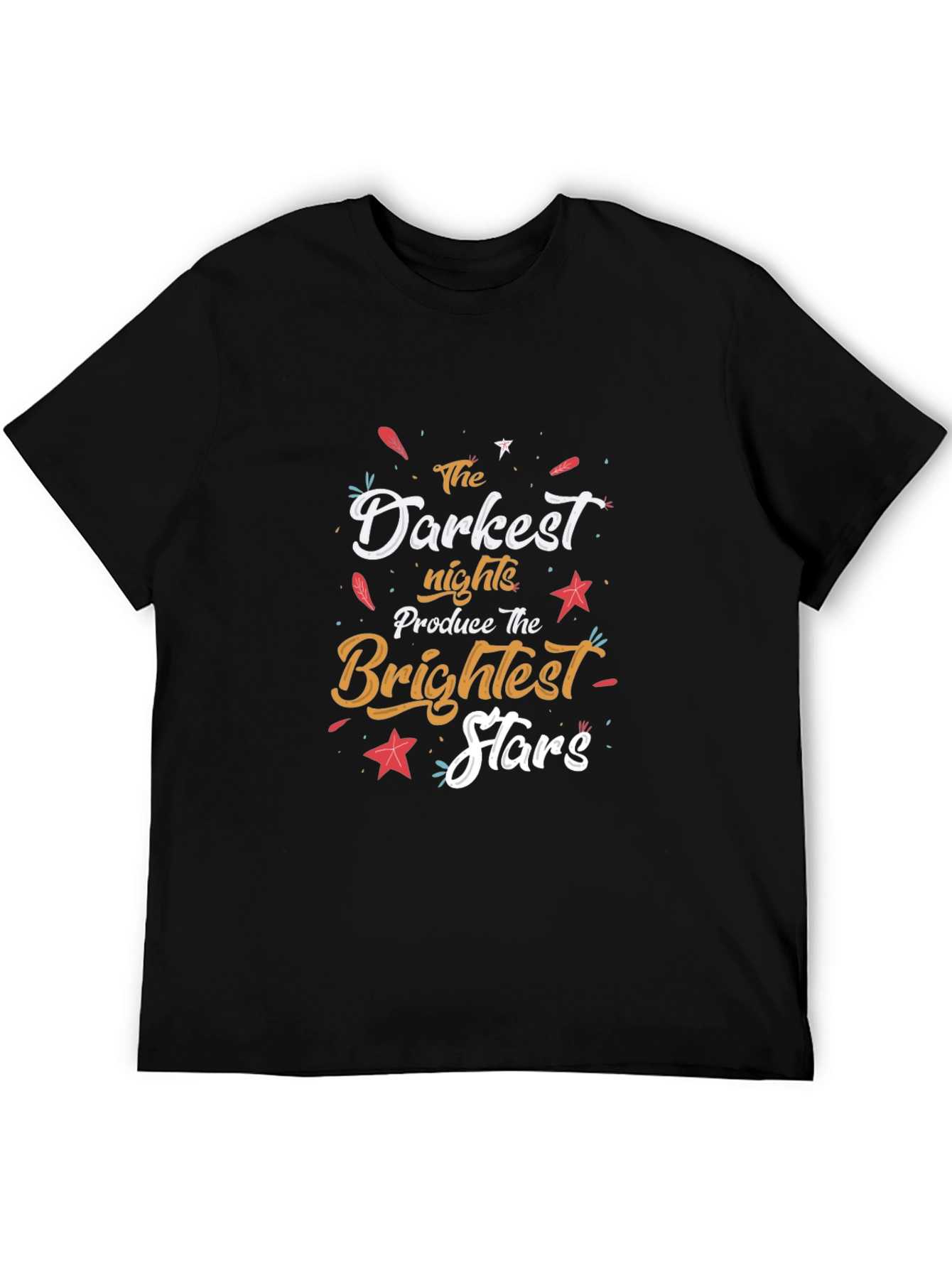 Inspirational Darkest Nights Brightest Stars T-Shirt