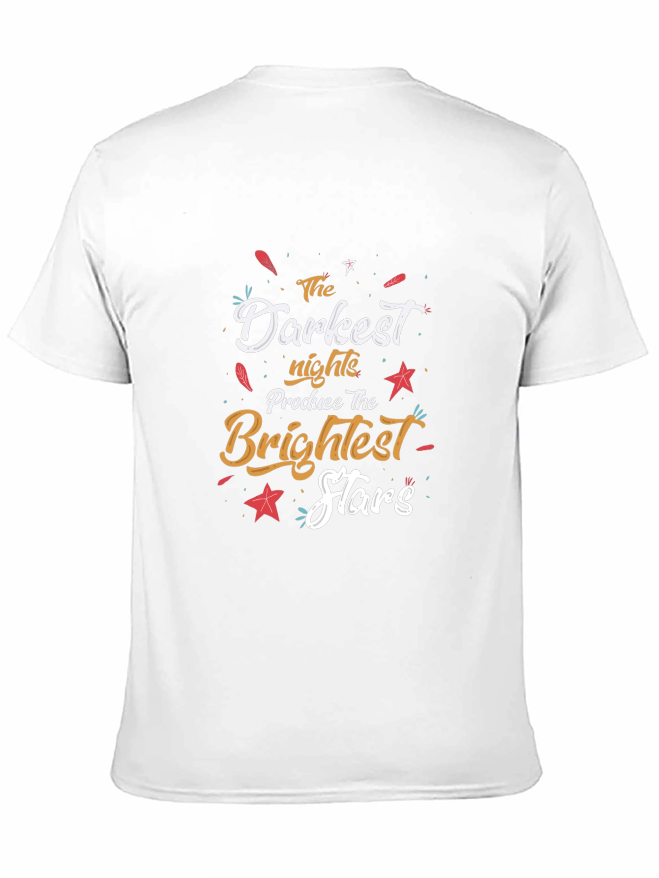 Inspirational Darkest Nights Brightest Stars T-Shirt
