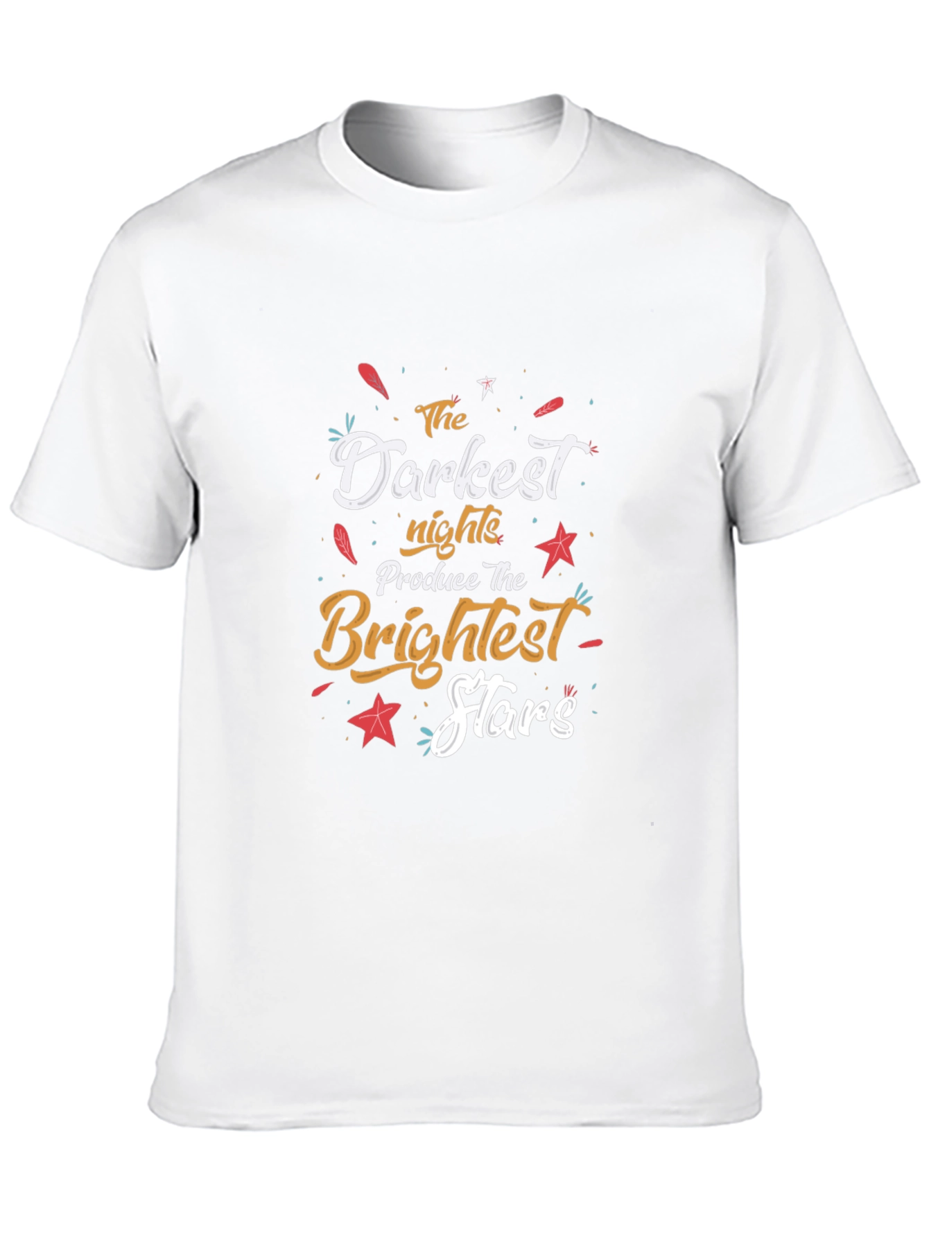 Inspirational Darkest Nights Brightest Stars T-Shirt