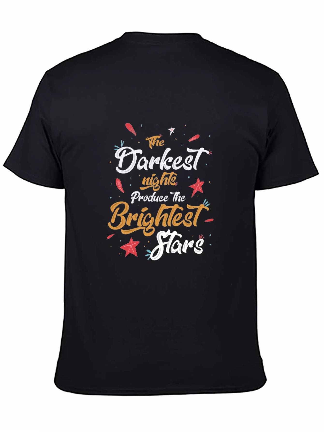 Inspirational Darkest Nights Brightest Stars T-Shirt