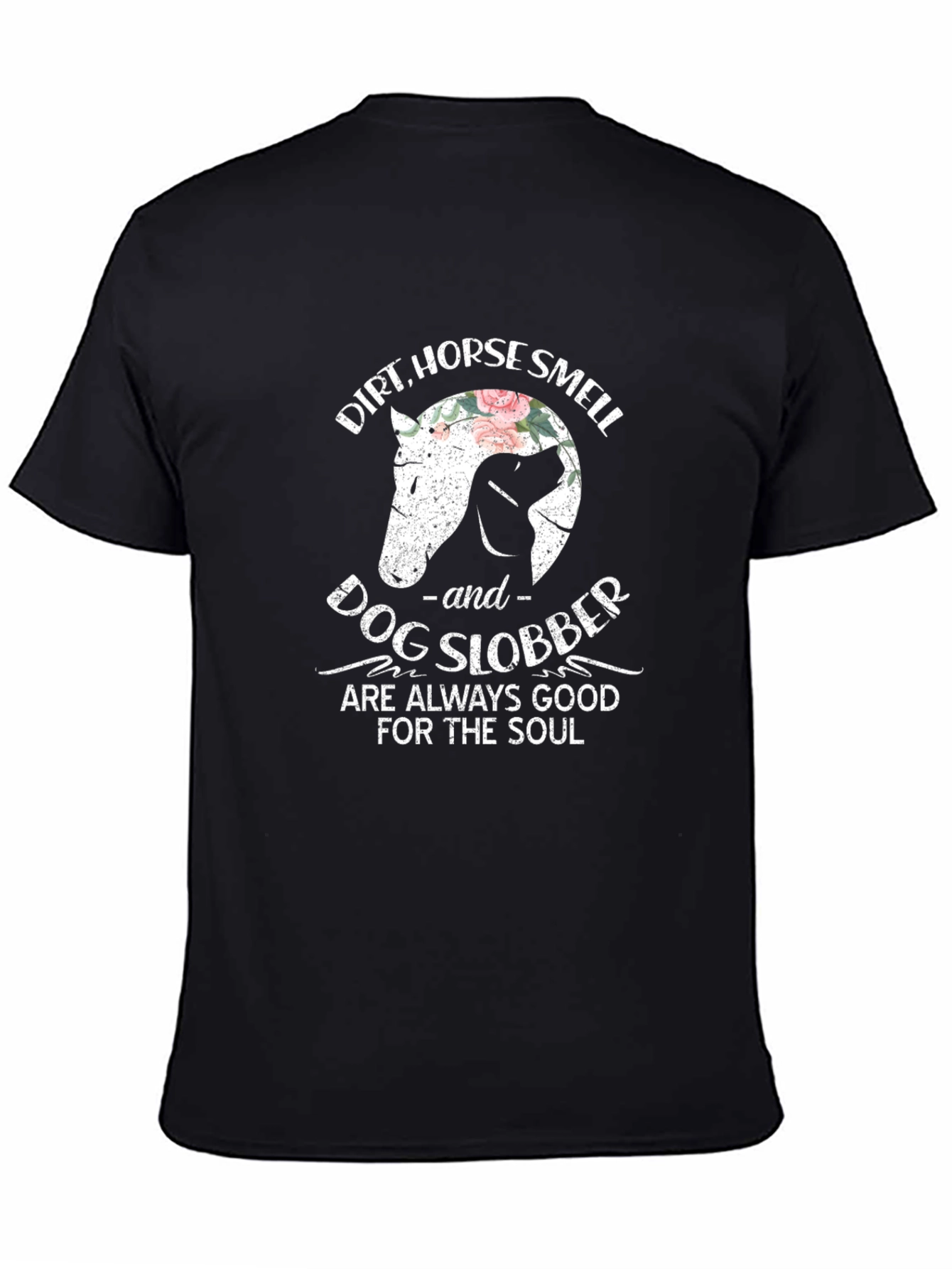 Dirt Horse Smell and Dog Slobber Graphic T-Shirt