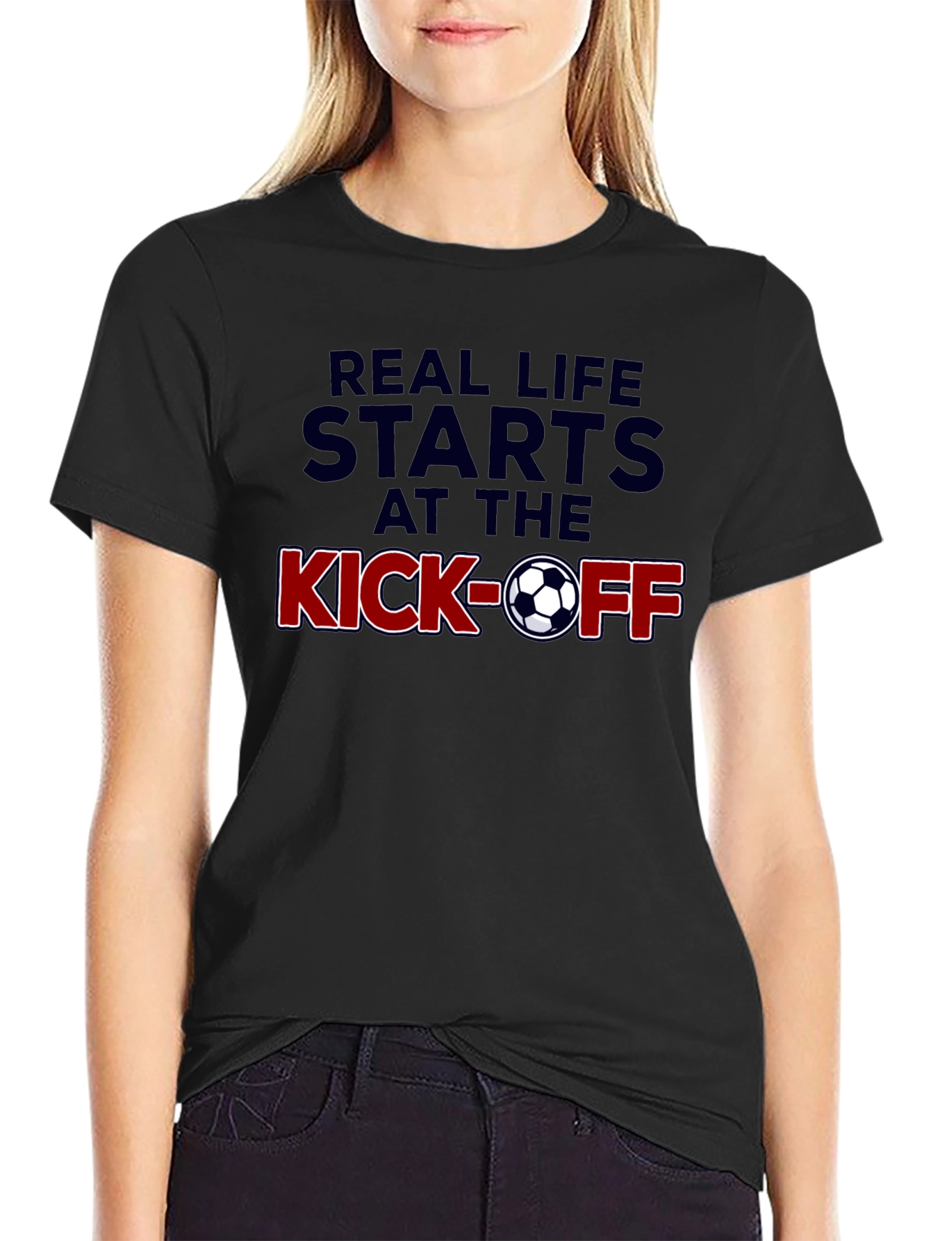 Real Life Starts at the Kick-Off Soccer T-Shirt