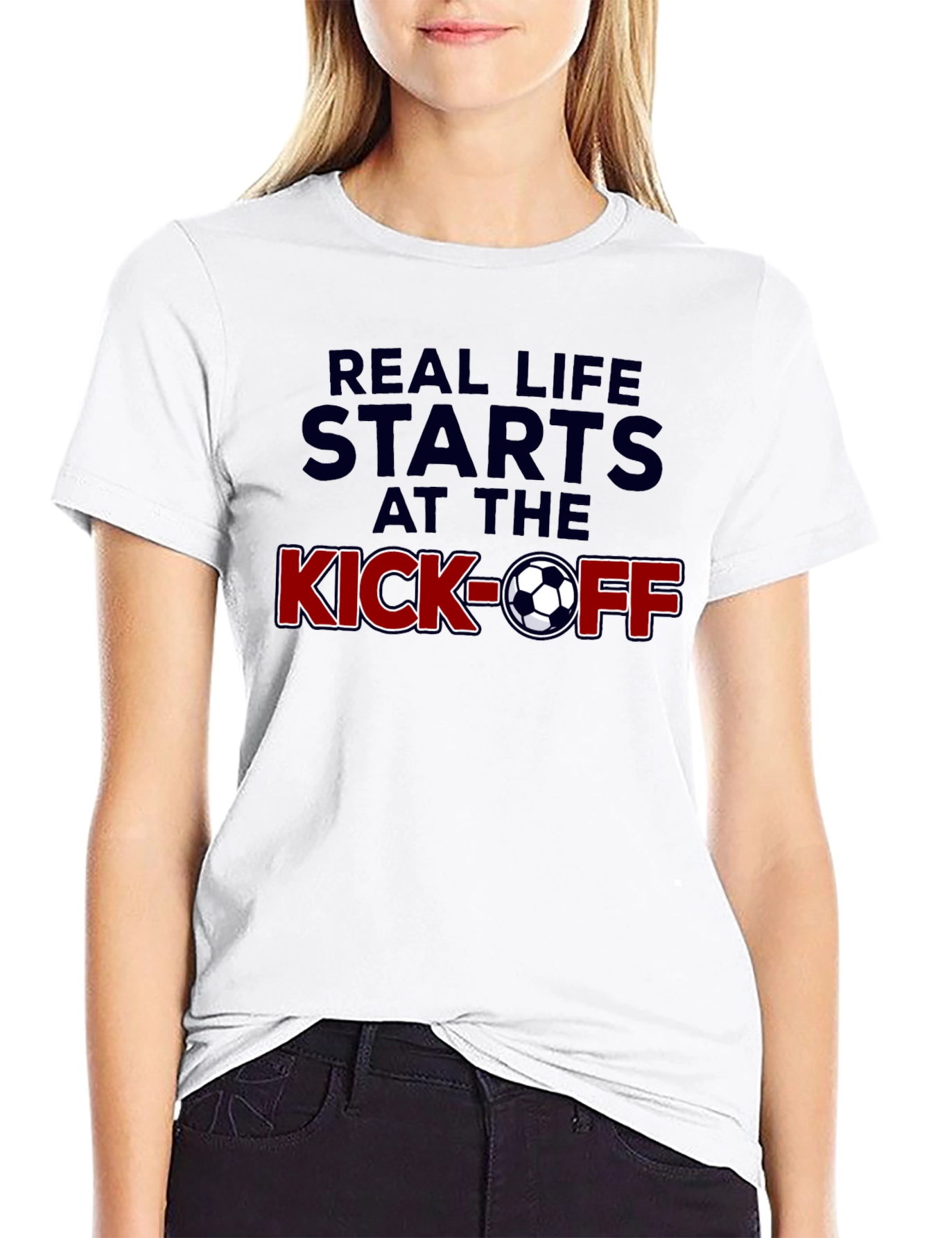 Real Life Starts at the Kick-Off Soccer T-Shirt