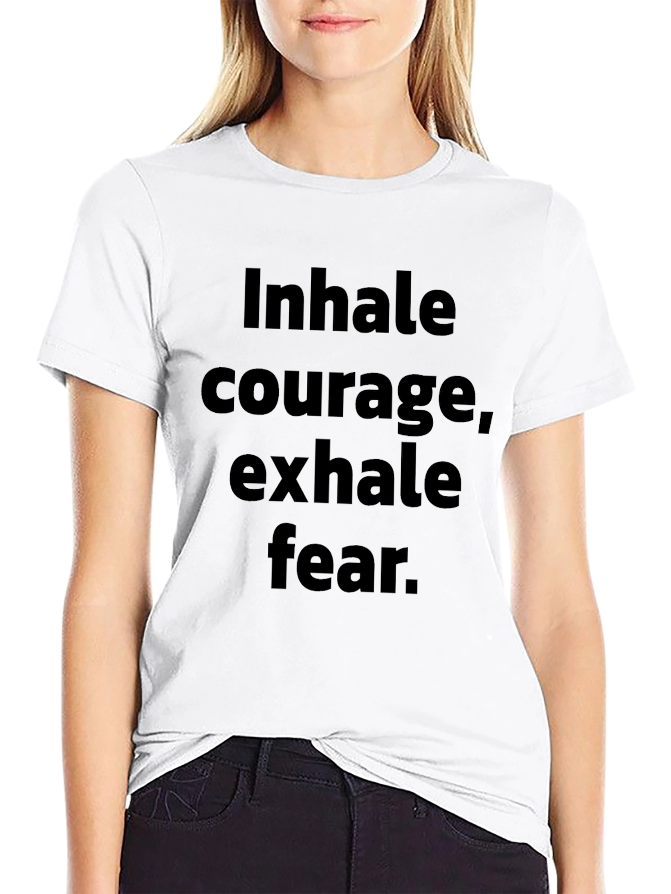 Inhale Courage Exhale Fear Black T-Shirt