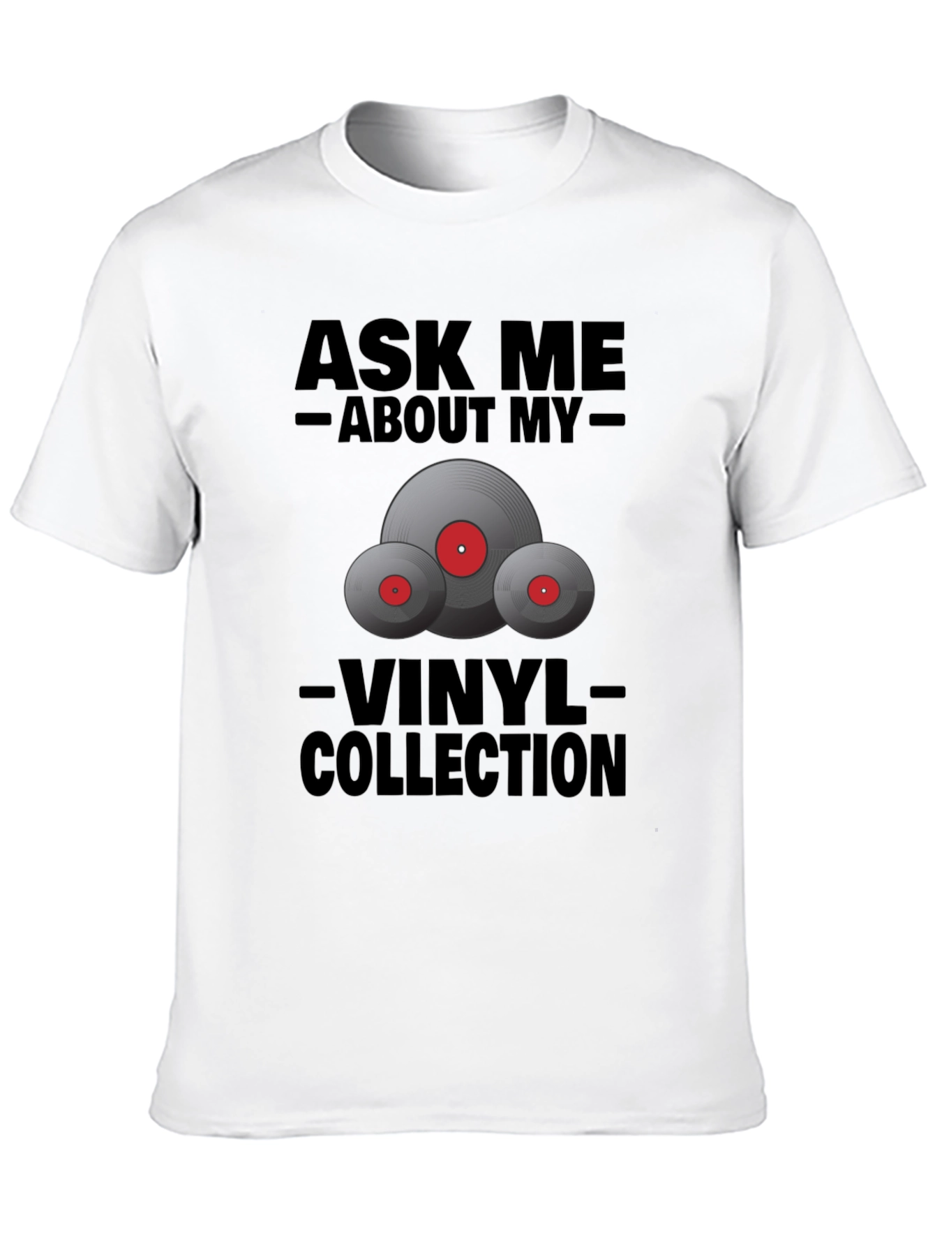 Ask Me About My Vinyl Collection T-Shirt
