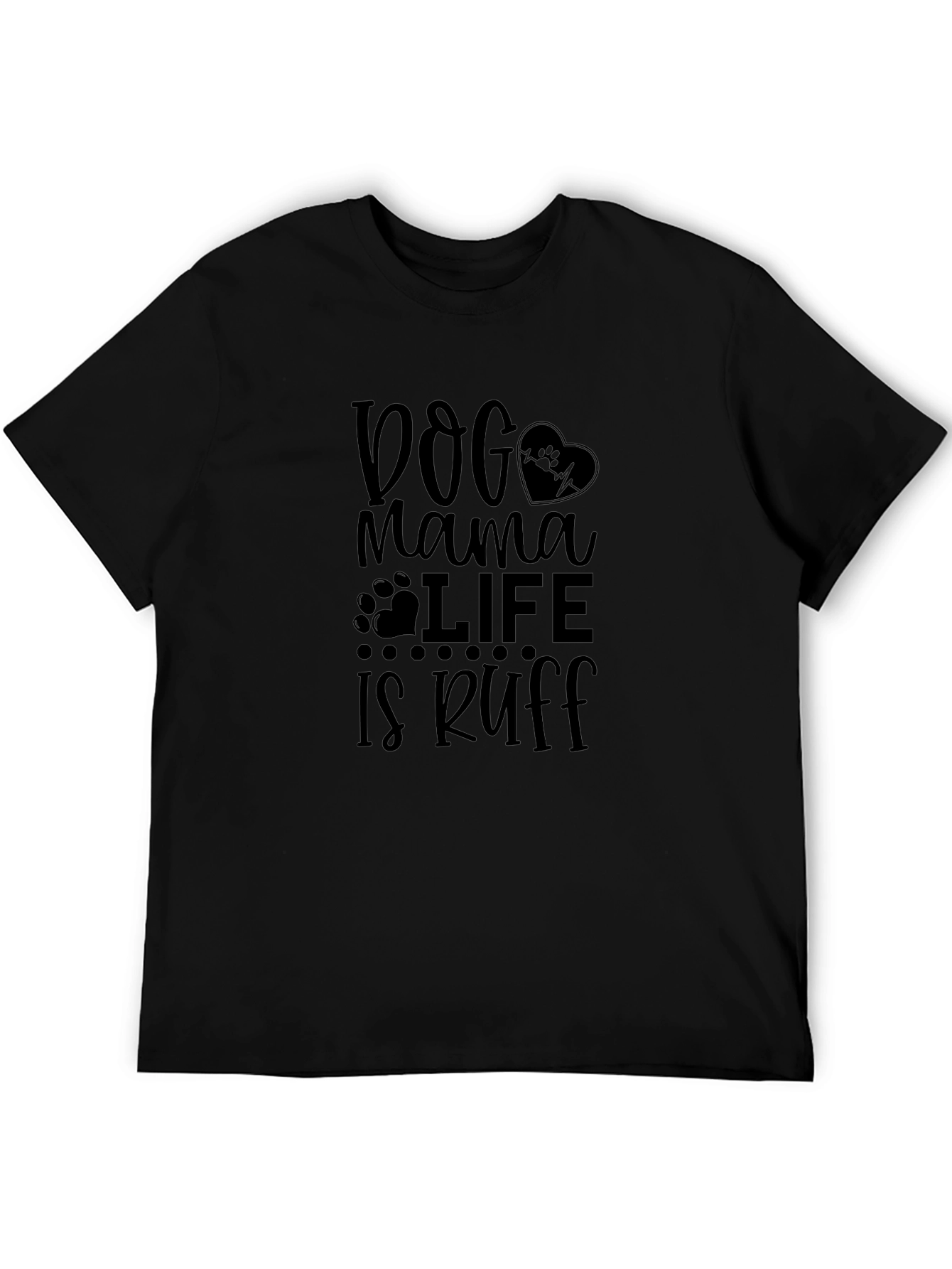 Dog Mama Life is Ruff Graphic Tee