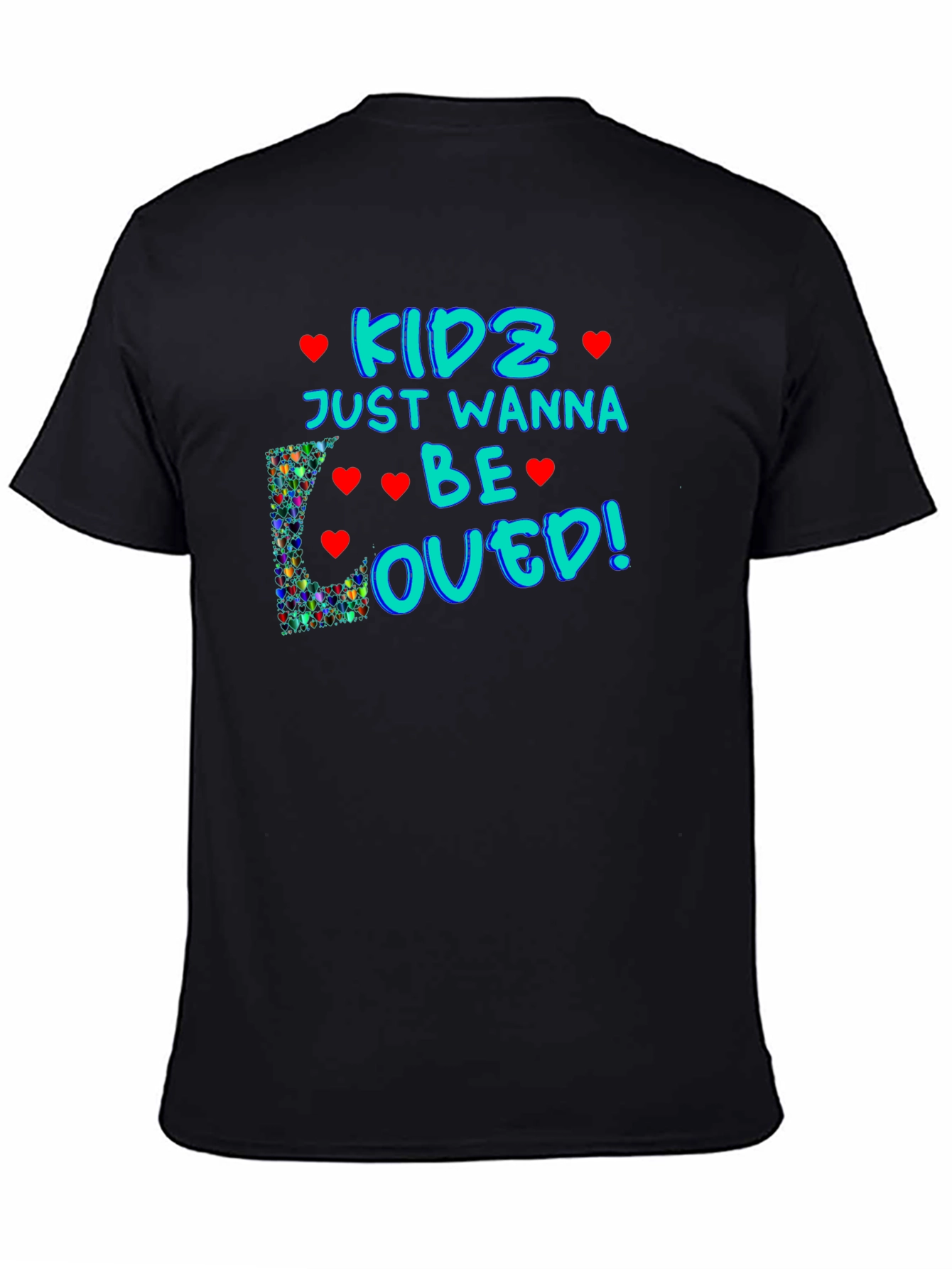 Kids Just Wanna Be Loved T-Shirt
