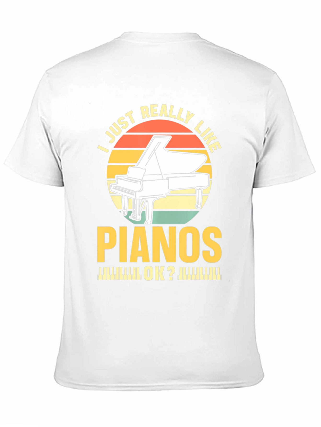 I Just Really Like Pianos T-Shirt - Musician Tee