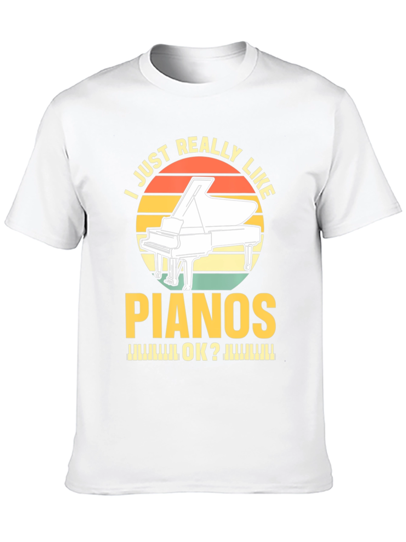 I Just Really Like Pianos T-Shirt - Musician Tee