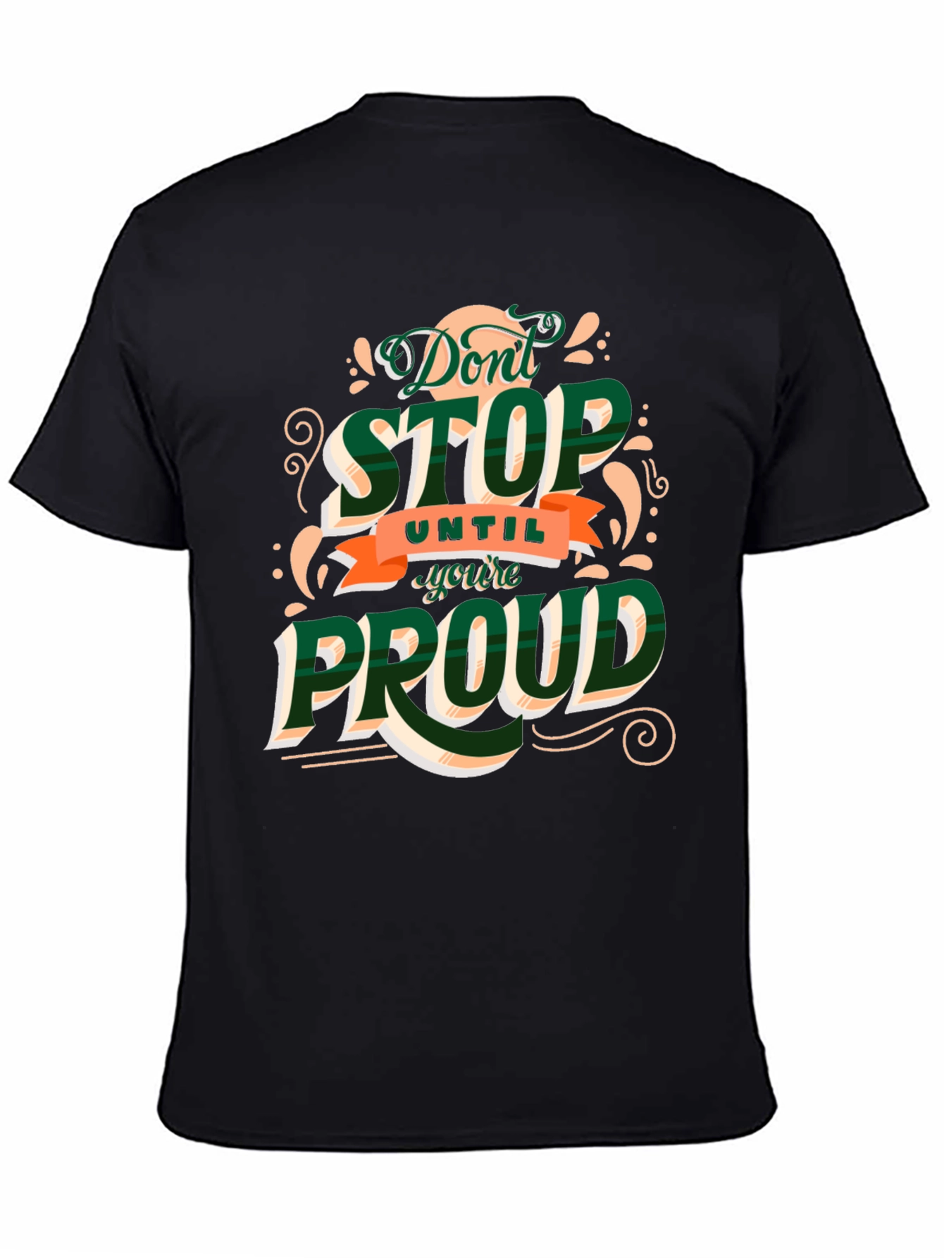 Motivational Dont Stop Until Youre Proud Graphic Tee