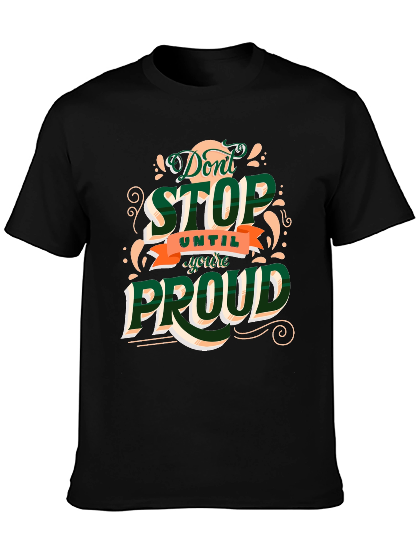 Motivational Dont Stop Until Youre Proud Graphic Tee