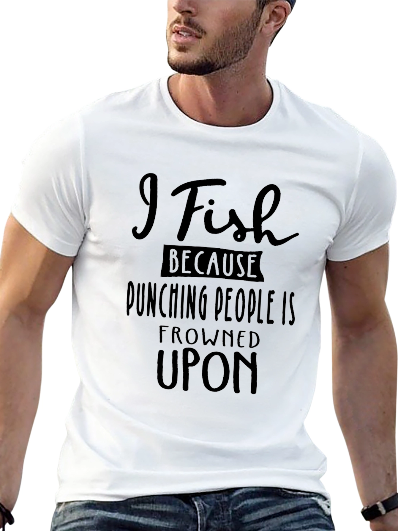 I Fish Because Punching People Is Frowned Upon T-Shirt