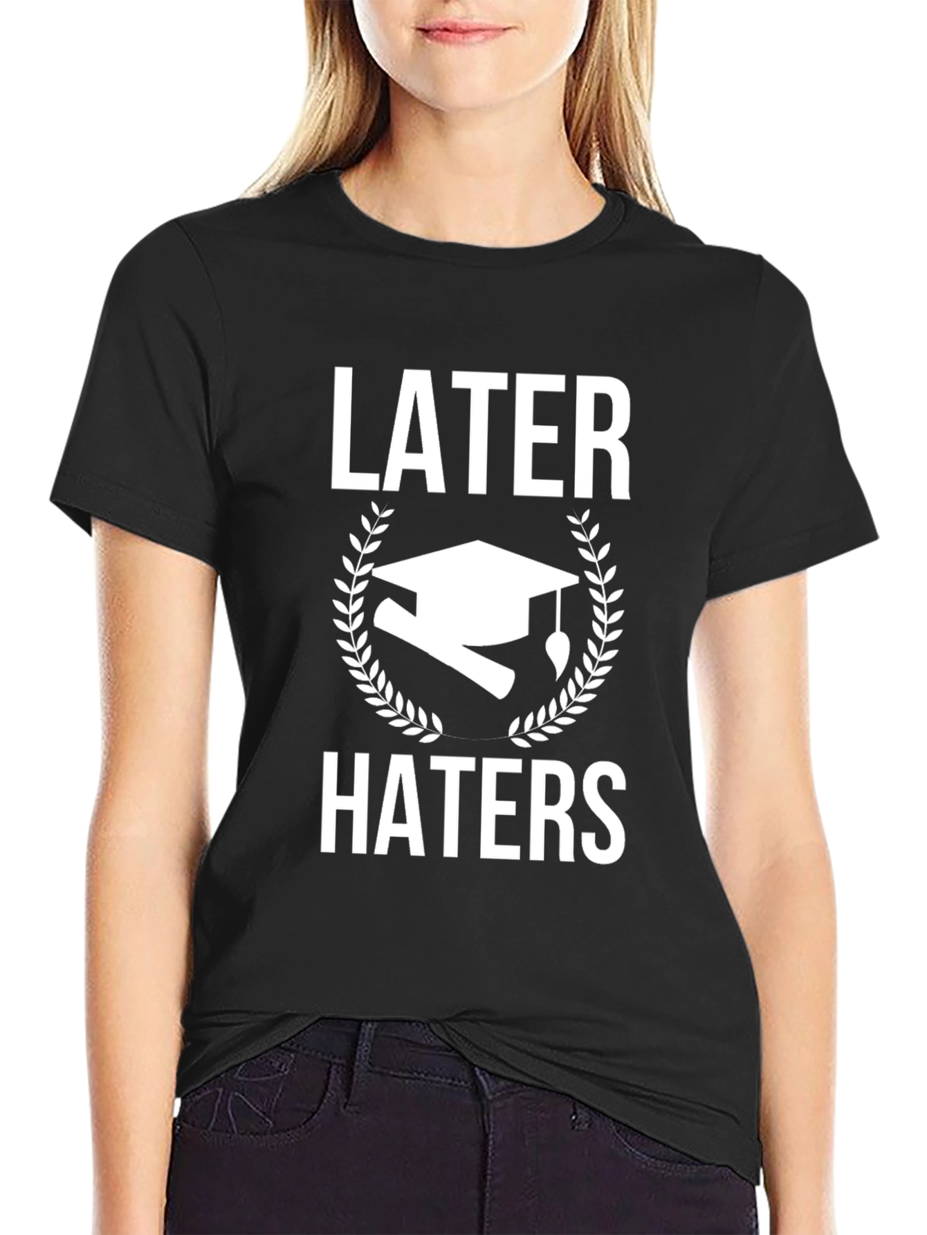 Later Haters Graduation T-Shirt