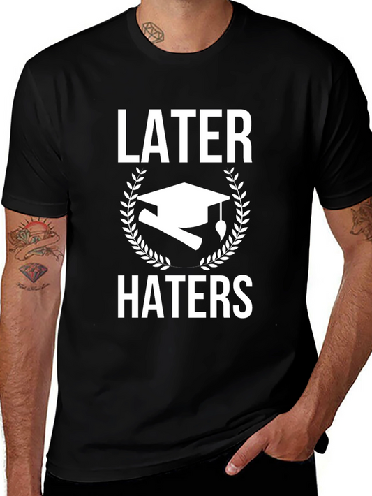Later Haters Graduation T-Shirt