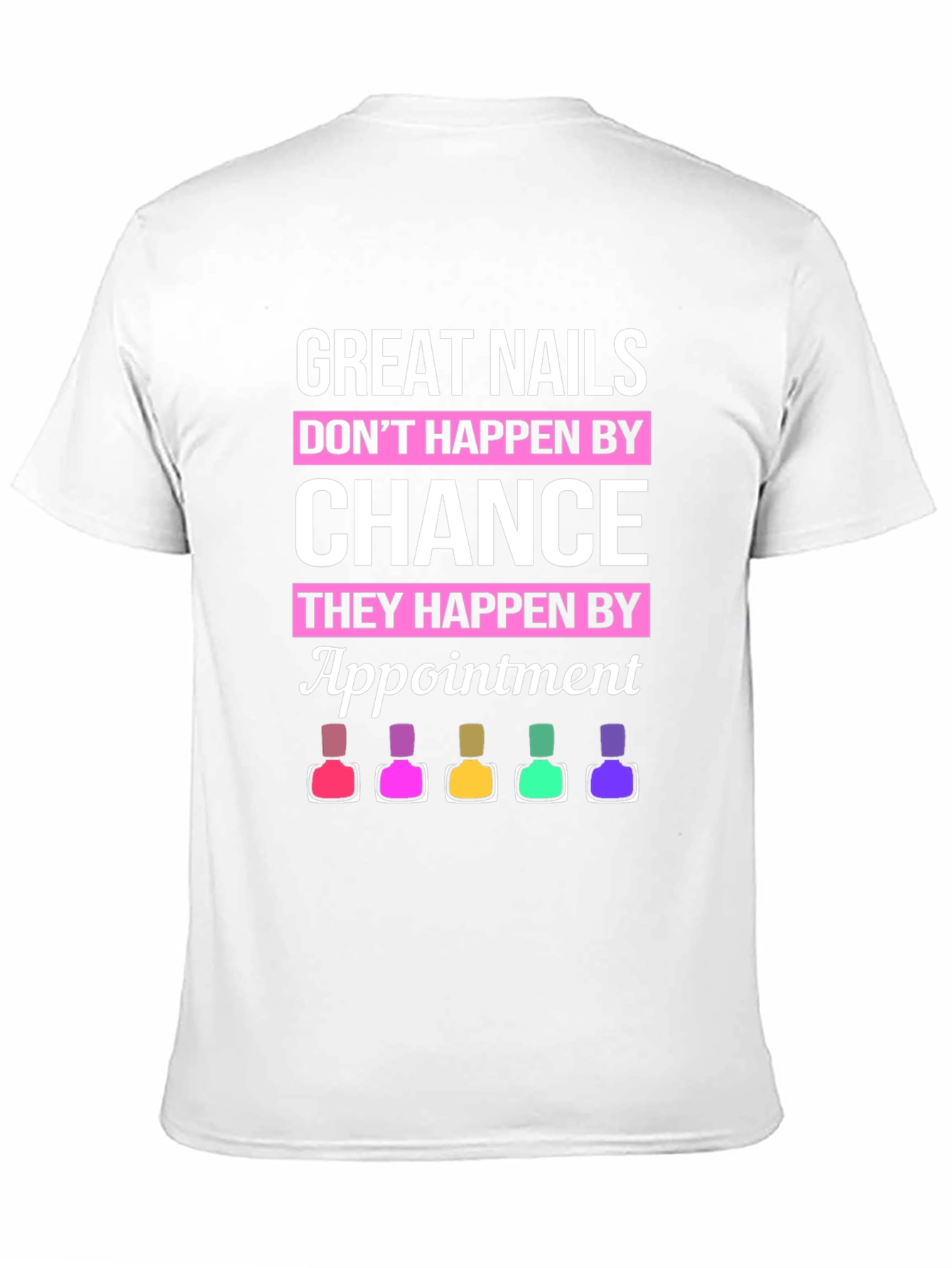 Great Nails Appointment T-Shirt - Manicure Design