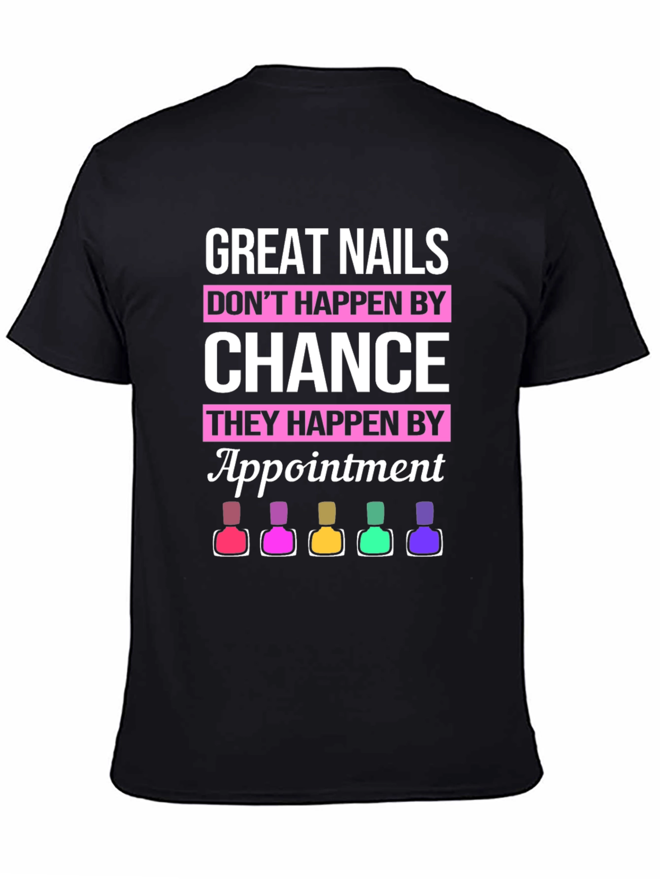 Great Nails Appointment T-Shirt - Manicure Design