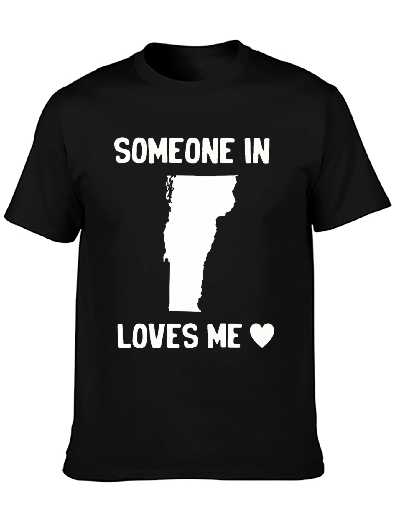 Vermont Someone Loves Me T-Shirt