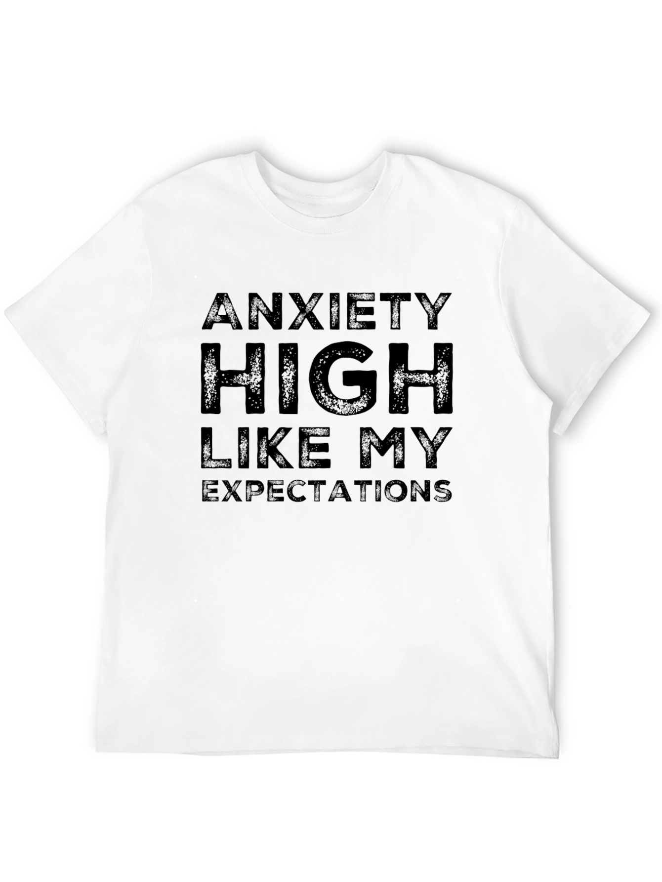 Anxiety High T-Shirt - Sarcastic Graphic Tee