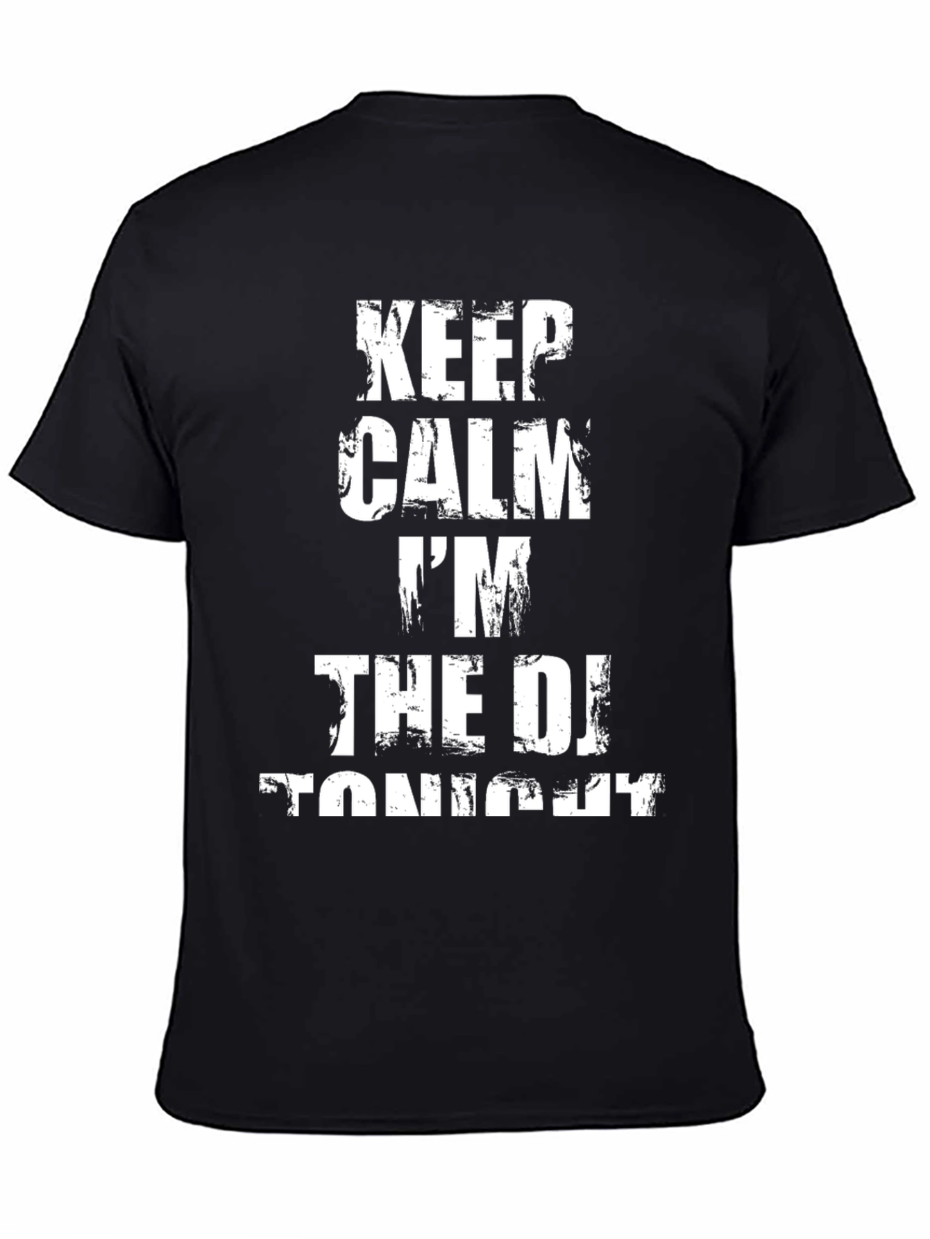 Keep Calm Im The DJ Tonight T-Shirt