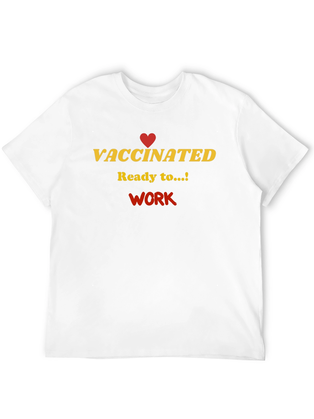 Vaccinated Ready to Work Graphic Tee