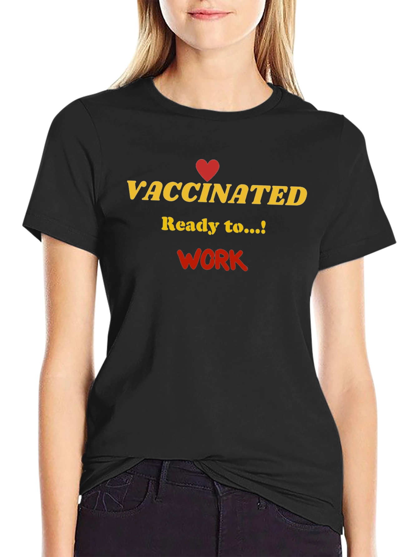 Vaccinated Ready to Work Graphic Tee